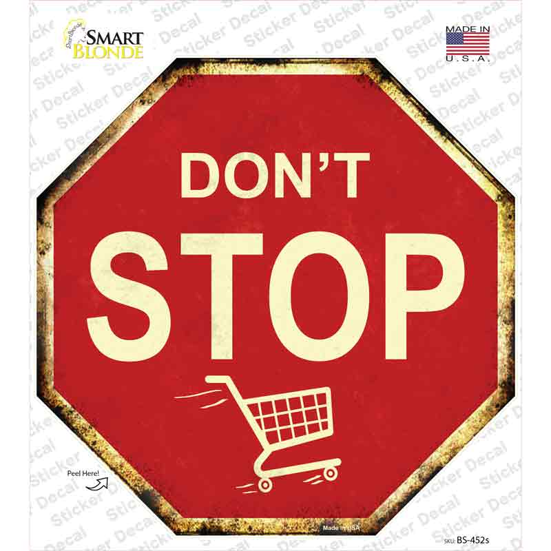 Dont Stop Shopping Novelty Octagon Sticker Decal Small