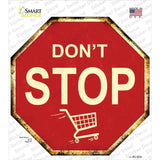Dont Stop Shopping Novelty Octagon Sticker Decal Small