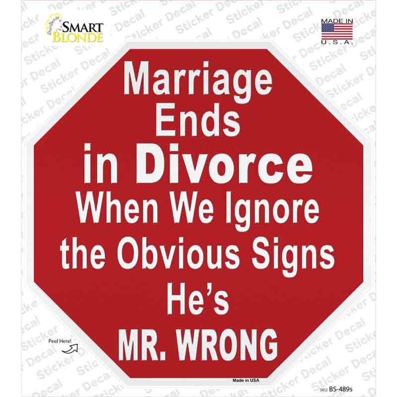Marriage Ends In Divorce Mr Wrong Novelty Octagon Sticker Decal Small