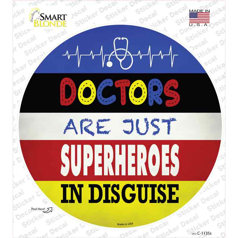 Doctors Are Superheroes In Disguise Novelty Circle Sticker Decal Small