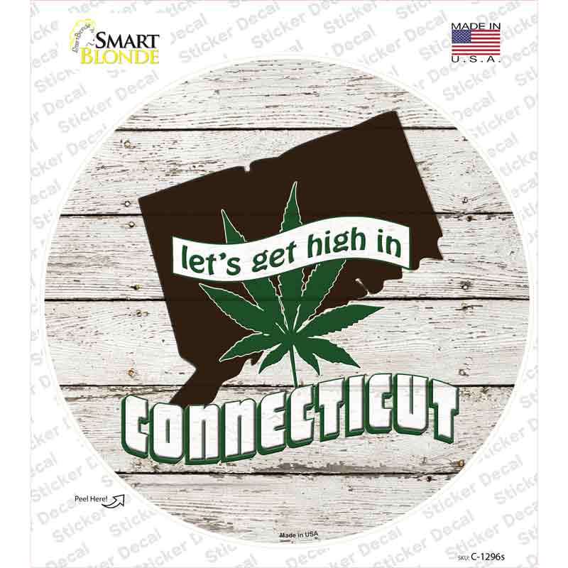 Lets Get High In Connecticut Novelty Circle Sticker Decal Small