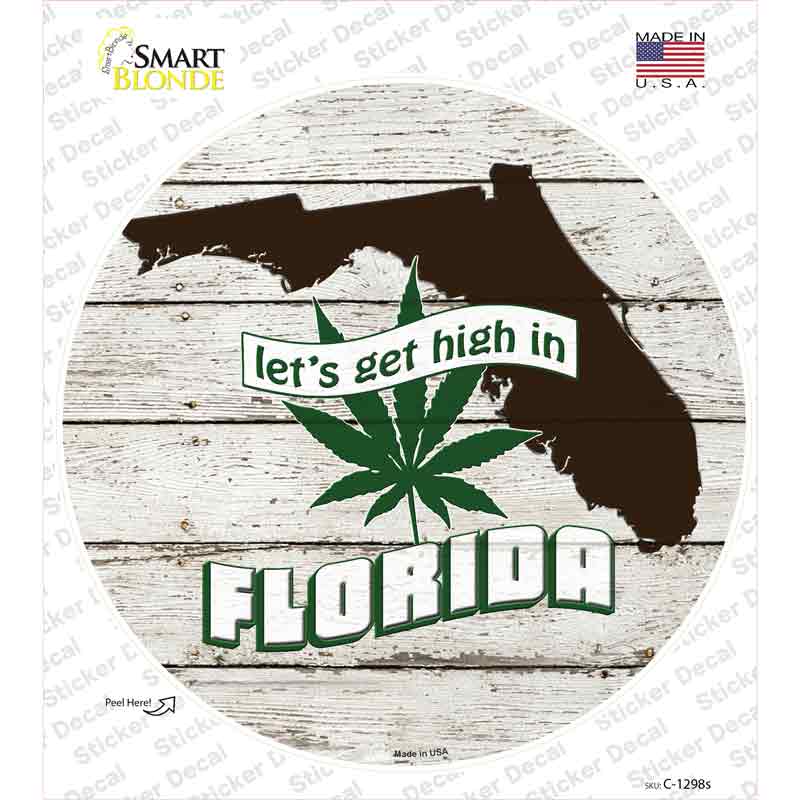 Lets Get High In Florida Novelty Circle Sticker Decal Small