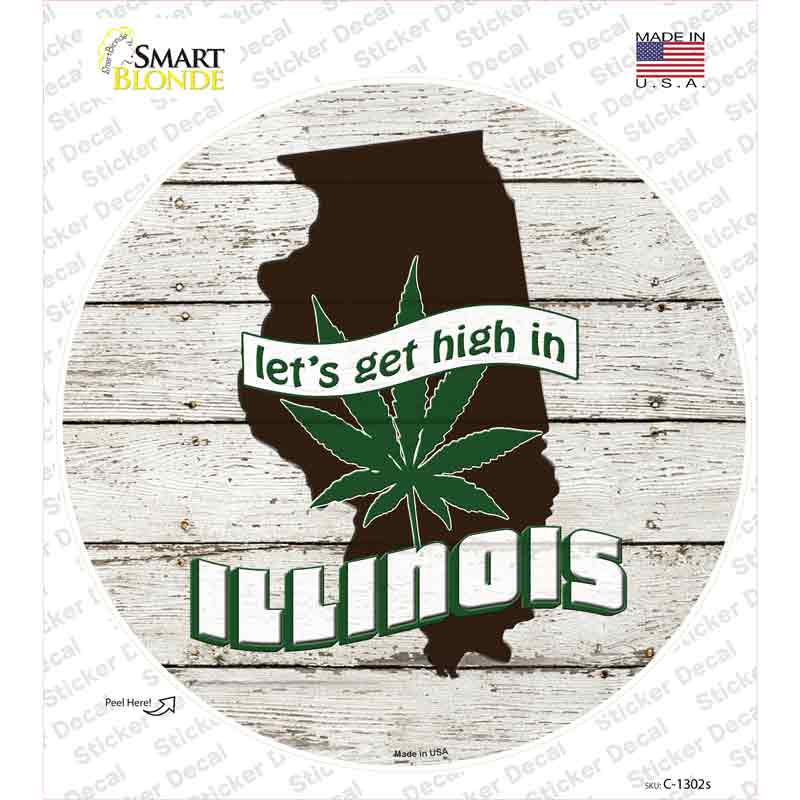 Lets Get High In Illinois Novelty Circle Sticker Decal Small