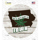 Lets Get High In Iowa Novelty Circle Sticker Decal Small