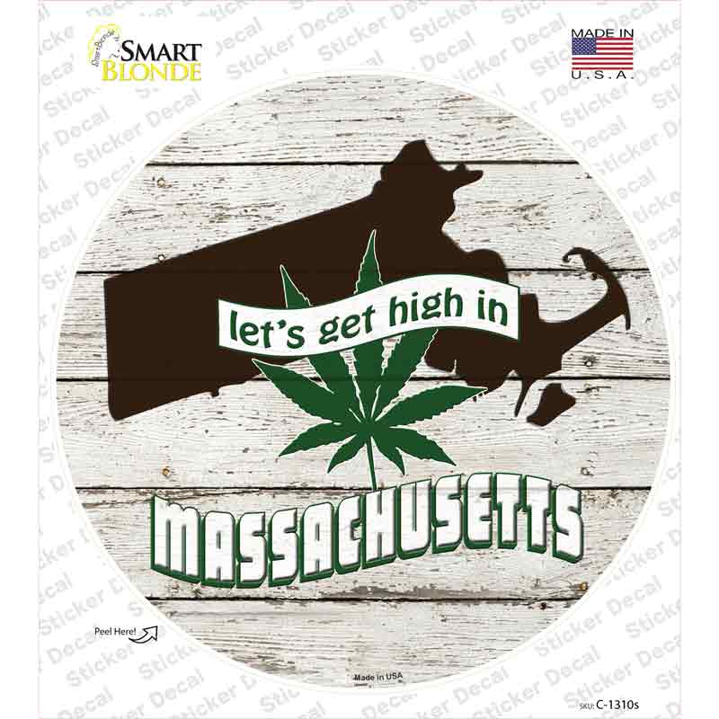 Lets Get High In Massachusetts Novelty Circle Sticker Decal Small