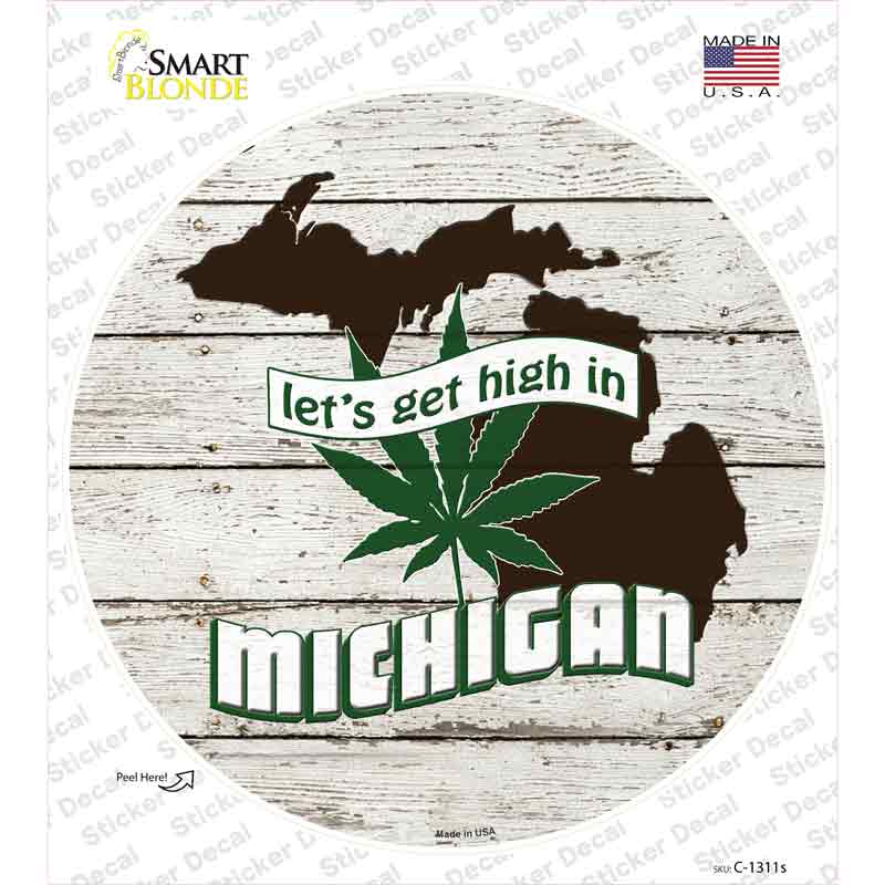 Lets Get High In Michigan Novelty Circle Sticker Decal Small