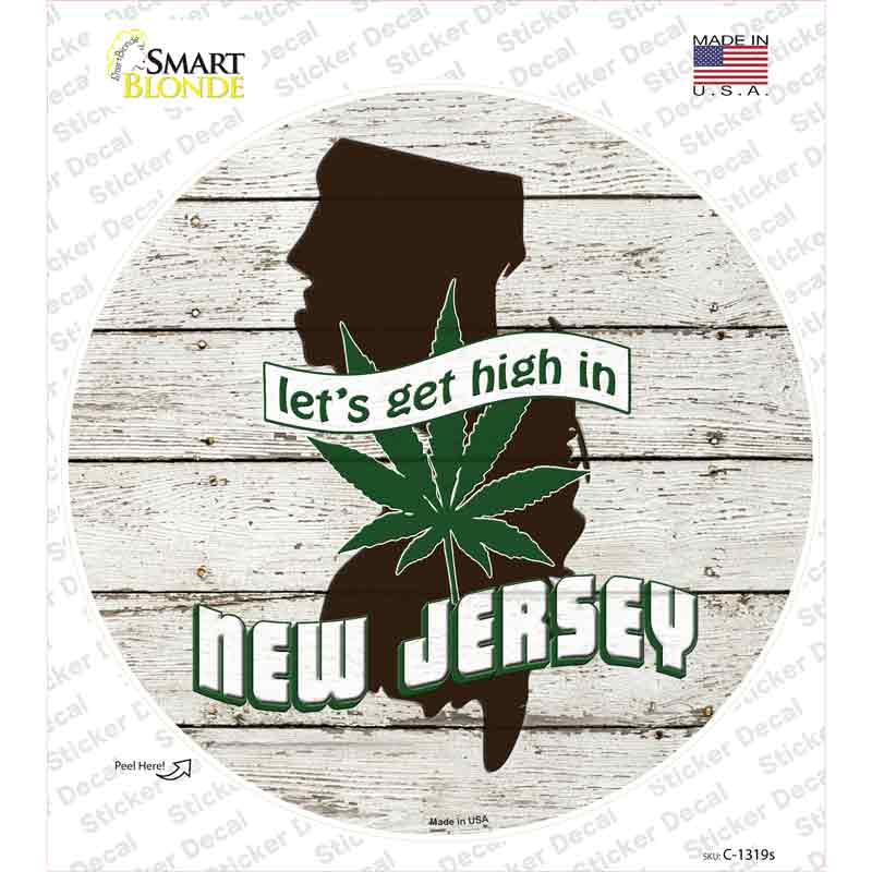 Lets Get High In New Jersey Novelty Circle Sticker Decal Small