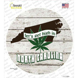 Lets Get High In North Carolina Novelty Circle Sticker Decal Small