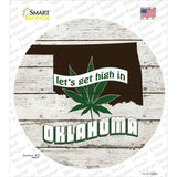 Lets Get High In Oklahoma Novelty Circle Sticker Decal Small