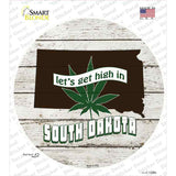 Lets Get High In South Dakota Novelty Circle Sticker Decal Small