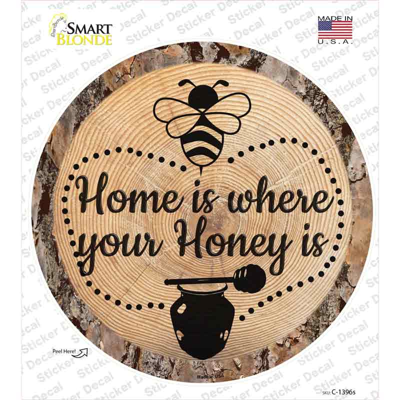 Honey is Home Novelty Circle Sticker Decal Small