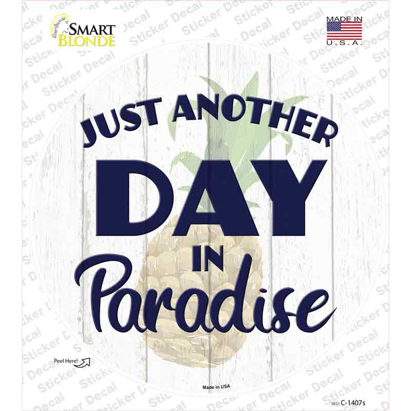 Another Day in Paradise Novelty Circle Sticker Decal Small