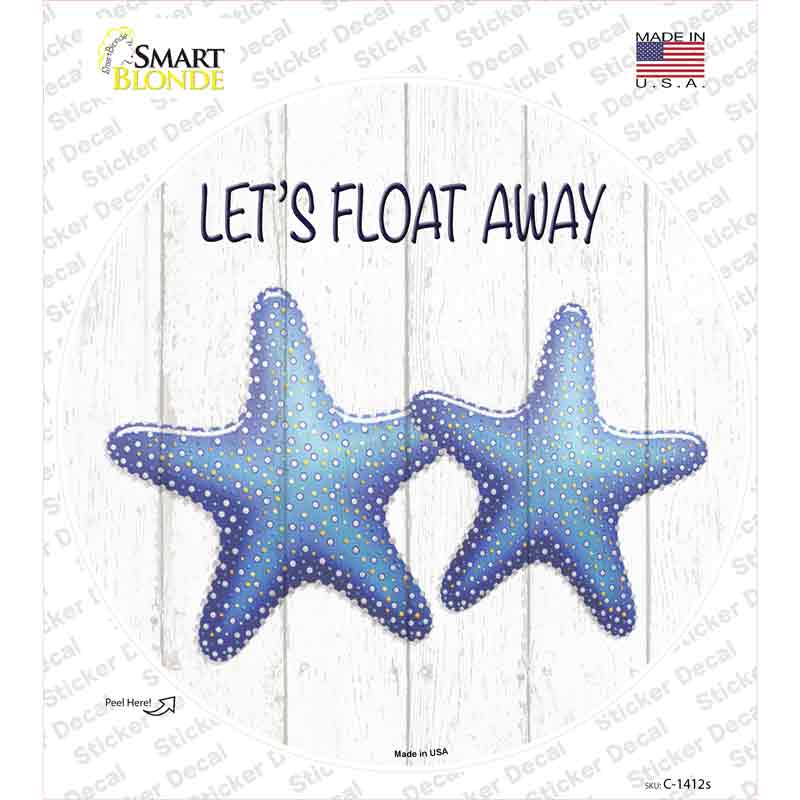 Lets Float Away Novelty Circle Sticker Decal Small