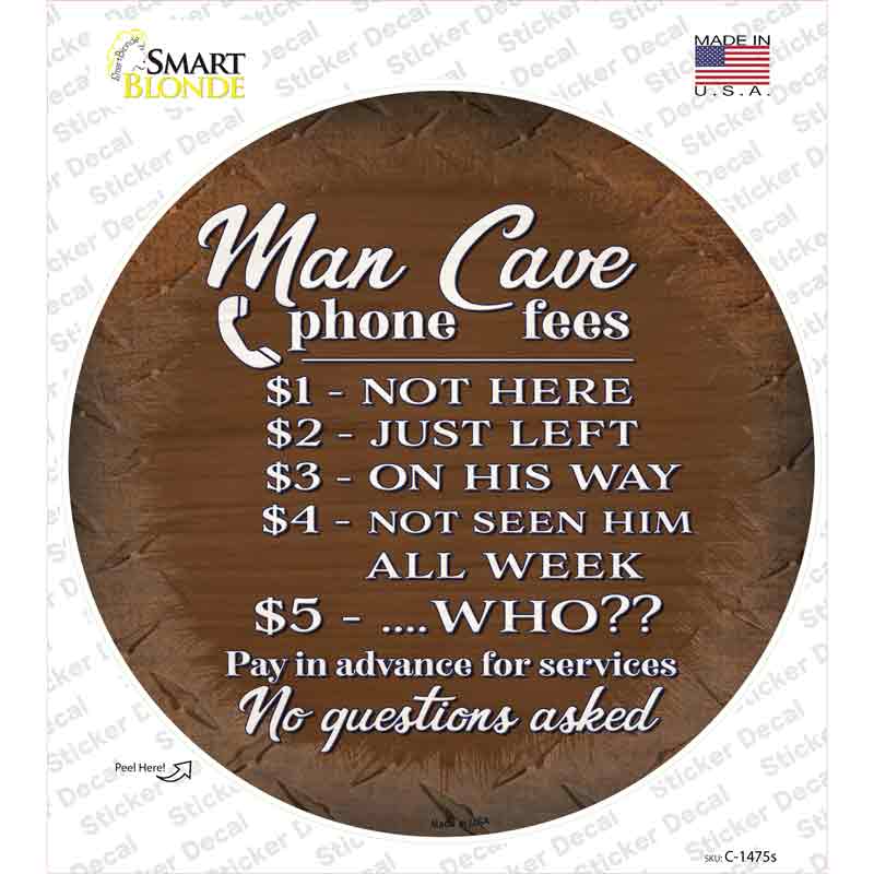 Man Cave Phone Fees Novelty Circle Sticker Decal Small