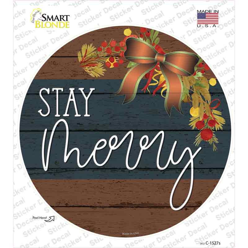 Stay Merry Novelty Circle Sticker Decal Small