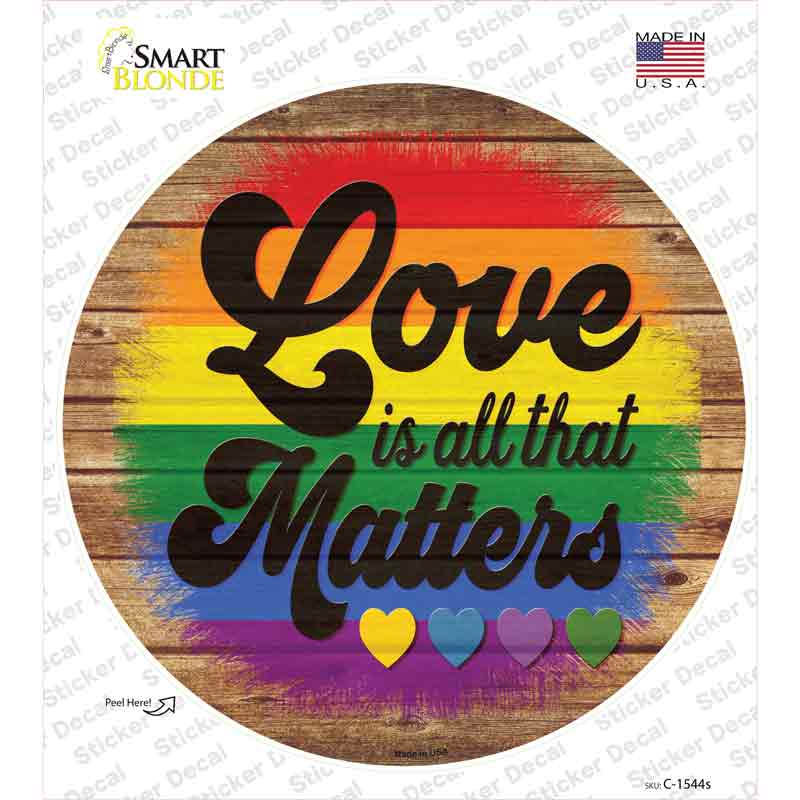 Love All That Matters Rainbow Novelty Circle Sticker Decal Small