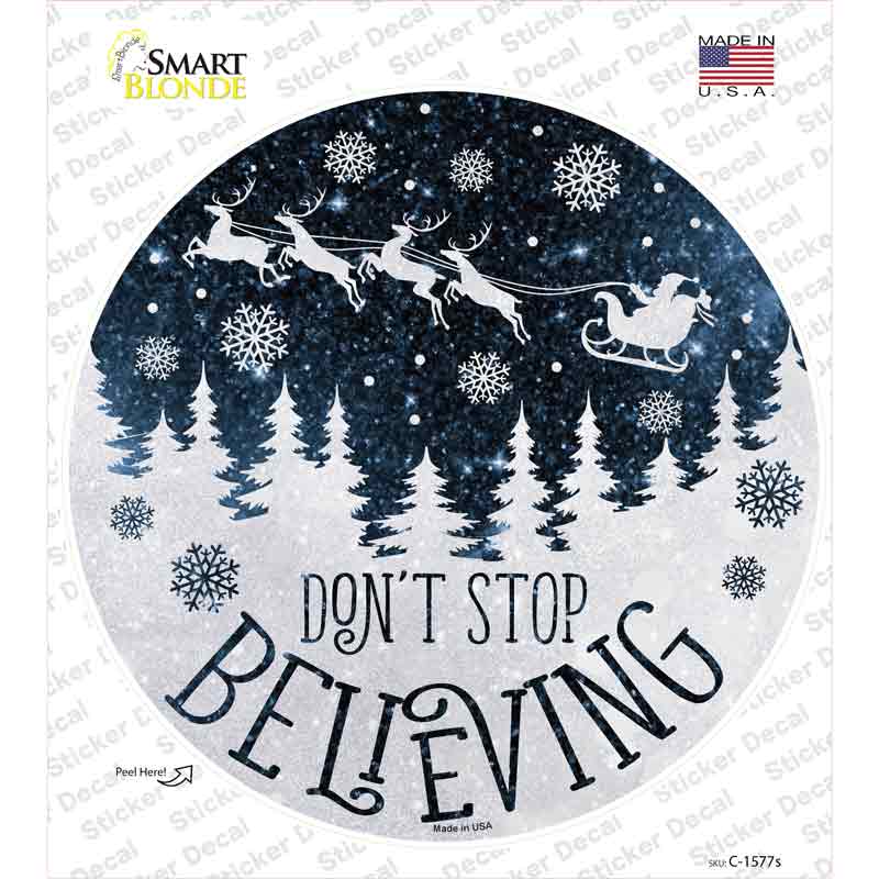 Dont Stop Believing Snow Novelty Circle Sticker Decal Small