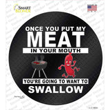 Meat In Your Mouth Novelty Circle Sticker Decal Small