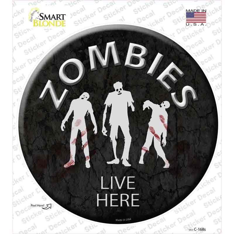 Zombies Live Here Novelty Circle Sticker Decal Small