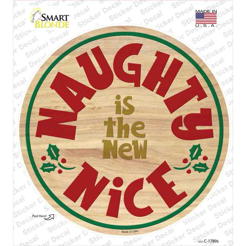 Naughty Is The New Nice Novelty Circle Sticker Decal Small