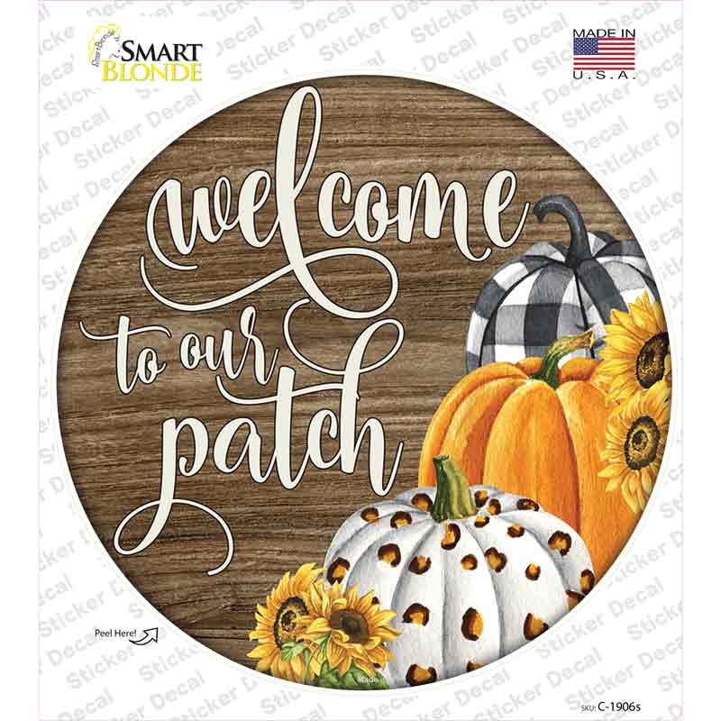 Welcome To Our Patch Novelty Circle Sticker Decal Small