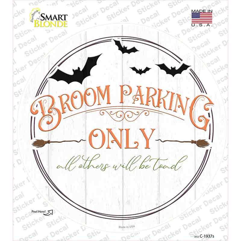 Broom Parking Only Novelty Circle Sticker Decal Small