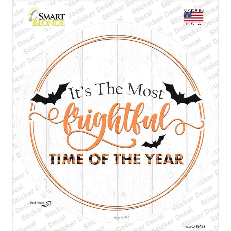 Most Frightful Time Of Year Novelty Circle Sticker Decal Small