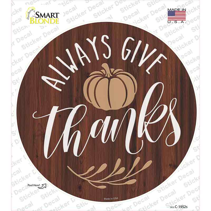 Always Give Thanks Pumpkin Novelty Circle Sticker Decal Small