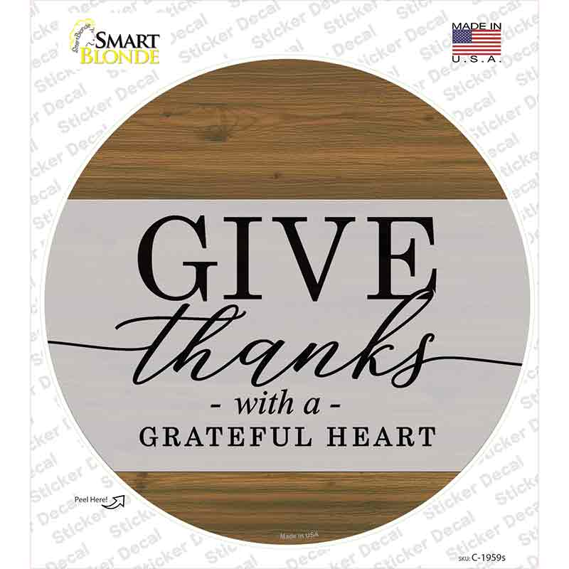 Give Thanks With A Grateful Heart Novelty Circle Sticker Decal Small