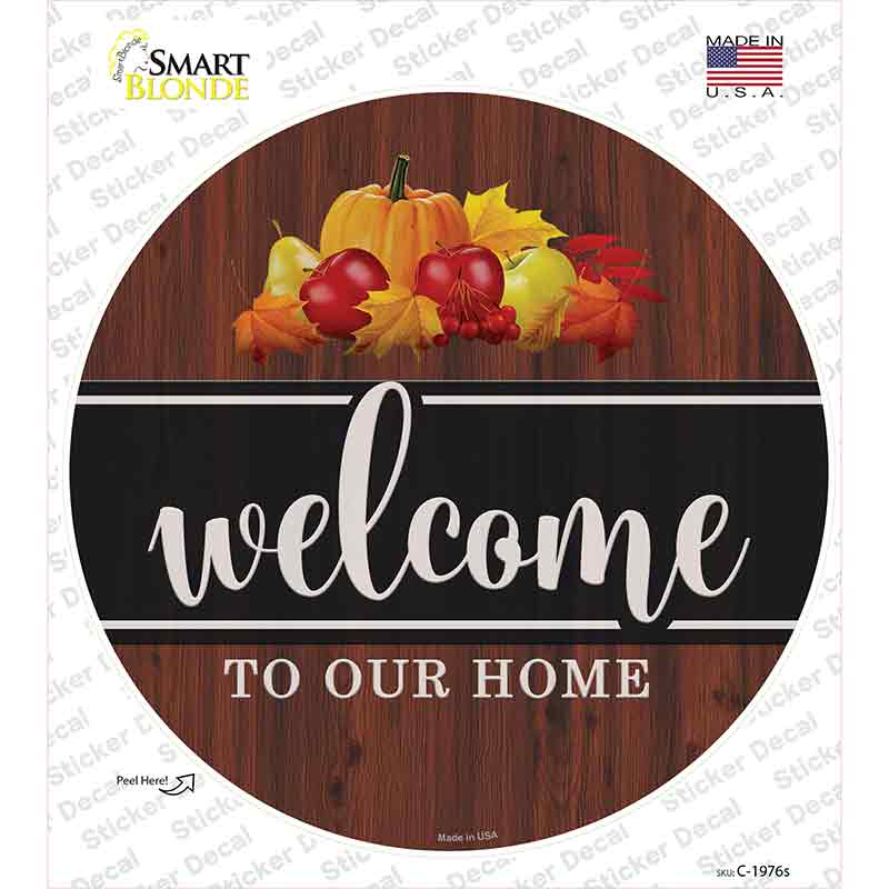 Welcome To Our Home Novelty Circle Sticker Decal Small