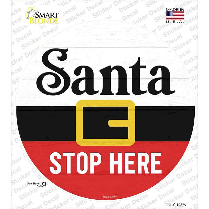 Santa Stop Here Novelty Circle Sticker Decal Small