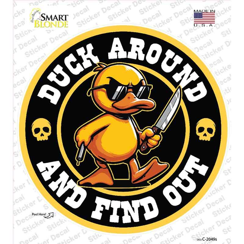 Duck Around and Find Out Novelty Circle Sticker Decal C-2049s