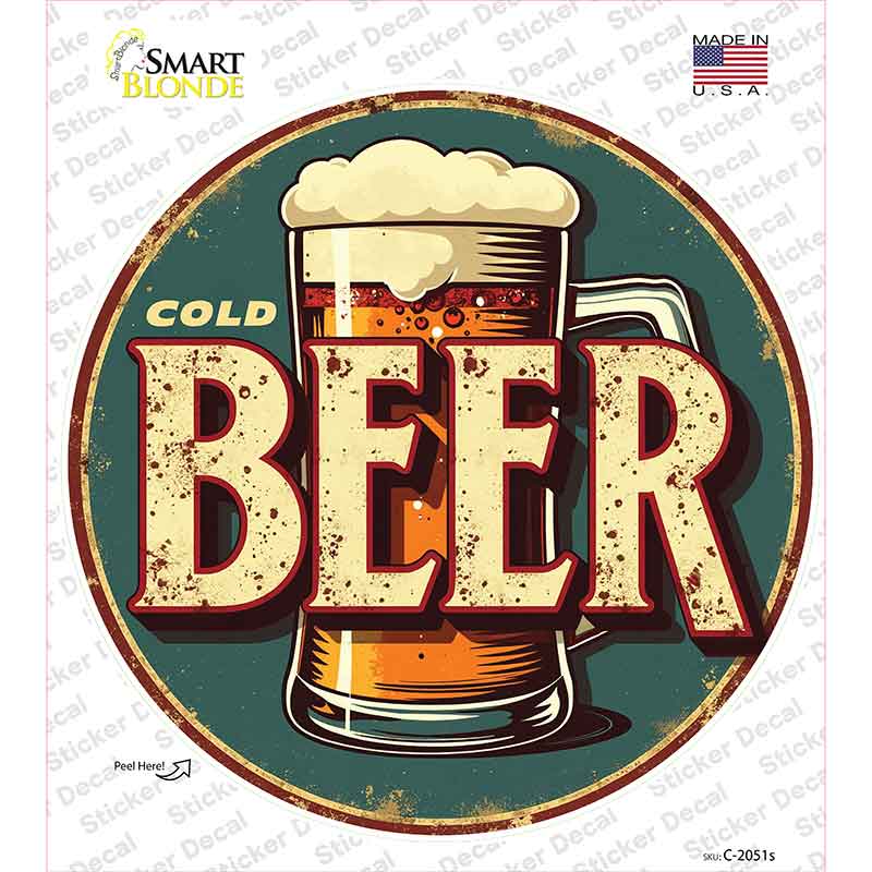 Cold Beer Novelty Circle Sticker Decal C-2051s