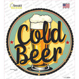 Cold Beer Novelty Circle Sticker Decal C-2052s