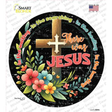 There Was Jesus Novelty Circle Sticker Decal C-2064s