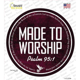 Made to Worship Bible Verse Novelty Circle Sticker Decal C-2110s