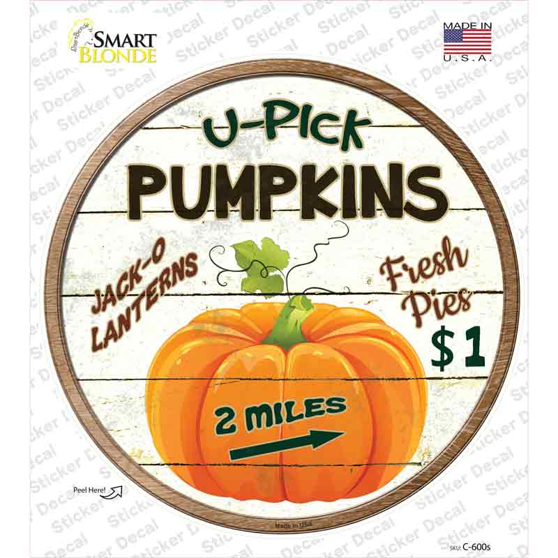 U Pick Pumpkins Novelty Circle Sticker Decal Small