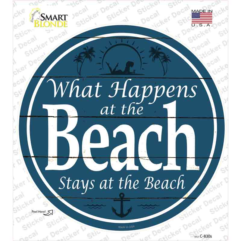 Happens At The Beach Stays At The Beach Novelty Circle Sticker Decal