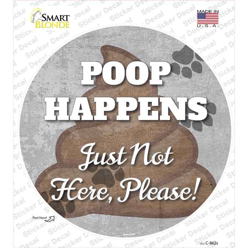 Poop Happens Novelty Circle Sticker Decal Small