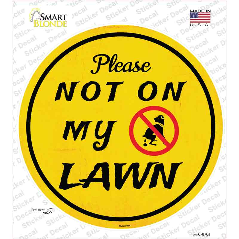 Not On My Lawn Novelty Circle Sticker Decal Small