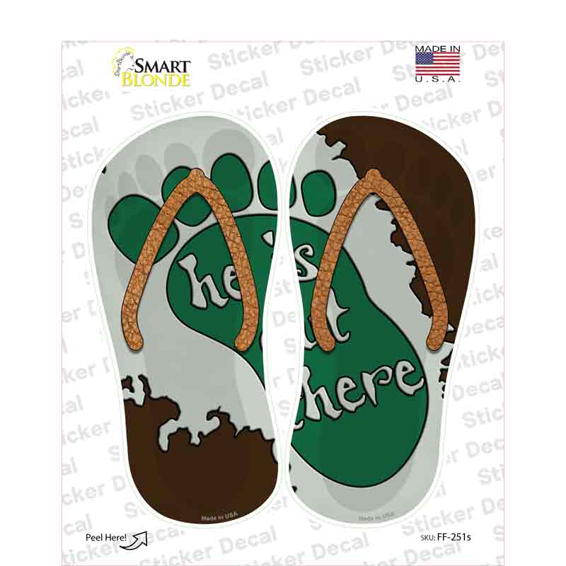 He Is Out There Novelty Flip Flops Sticker Decal Small