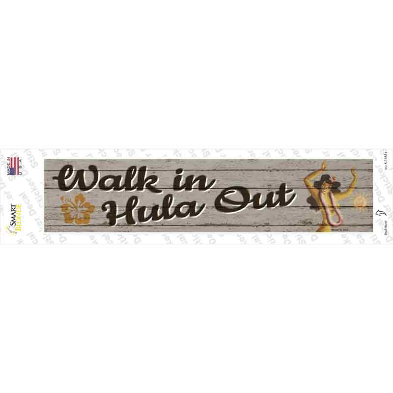 Walk In Hula Out Novelty Narrow Sticker Decal Small