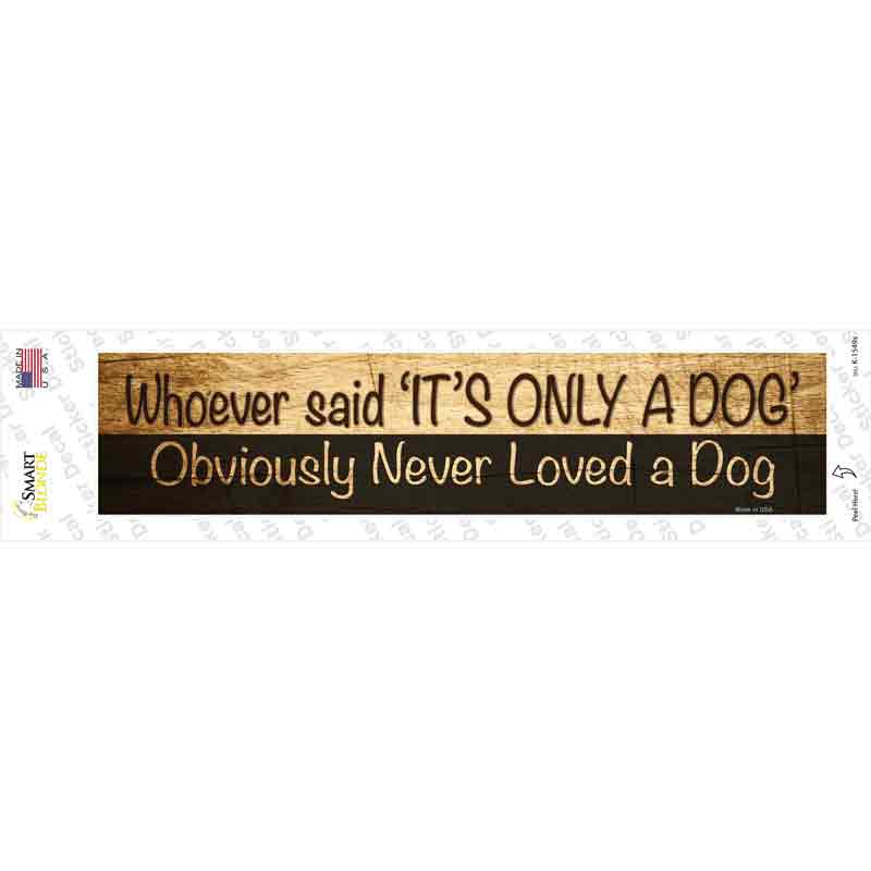 Its Only A Dog Novelty Narrow Sticker Decal Small