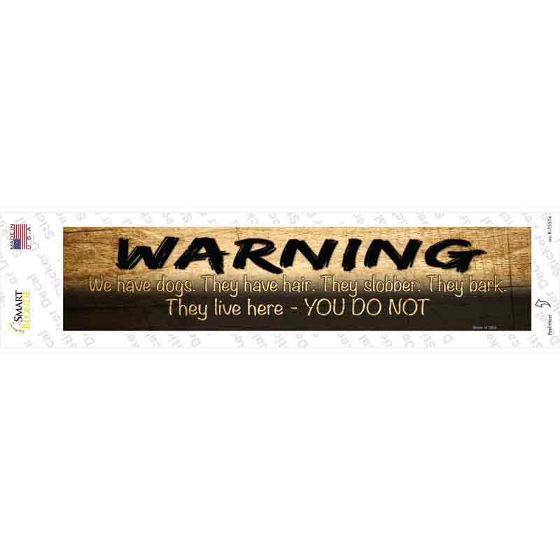 Warning We Love Dogs Novelty Narrow Sticker Decal Small