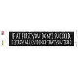 Destroy All Evidence Novelty Narrow Sticker Decal