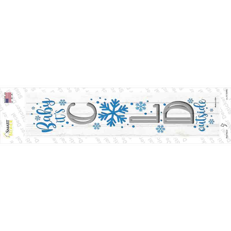 Baby Its Cold White Novelty Narrow Sticker Decal