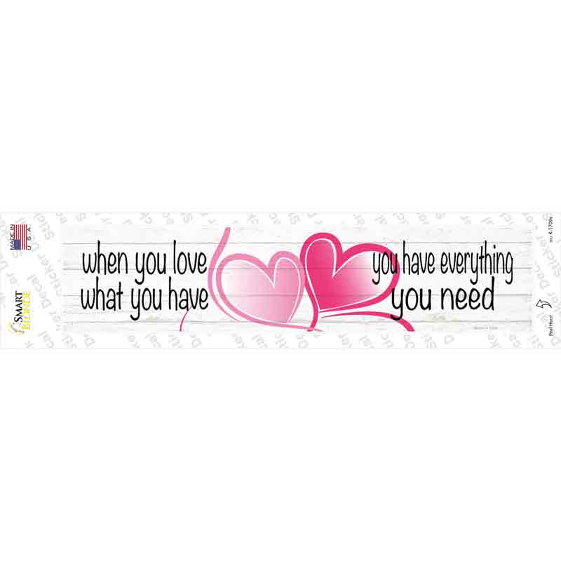 Love What You Have Novelty Narrow Sticker Decal