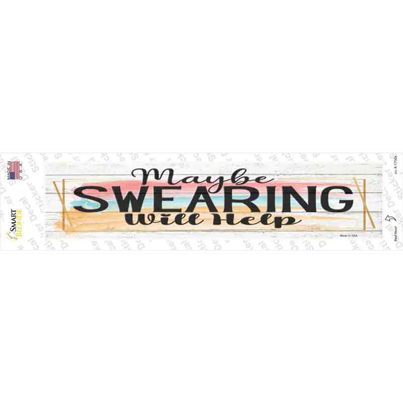 Swearing Will Help Novelty Narrow Sticker Decal