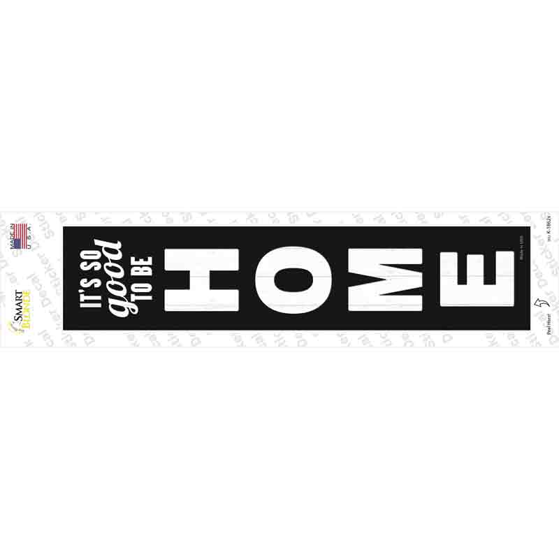 So Good to be Home Novelty Narrow Sticker Decal