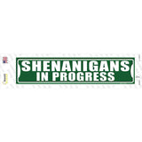 Shenanigans In Progress Novelty Narrow Sticker Decal